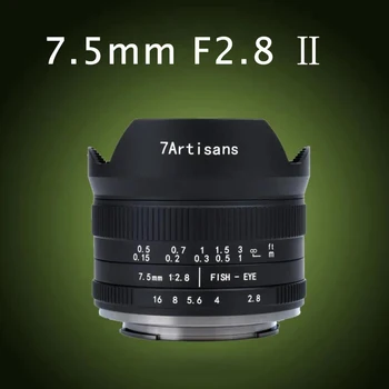 7artisans 7,5 mm f2.8 II fisheye objektív Pre Sony E Mount Canon EOS-M Mount Fuji FX M4/3 Namontujte Fotoaparát Príručka Pevným Objektívom