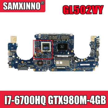 Akemy GL502VY Notebook základná doska pre ASUS ROG GL502VY pôvodnej doske I7-6700HQ GTX980M-4GB